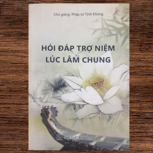 Hỏi đáp trợ niệm lúc lâm chung - Pháp sư Tịnh Không